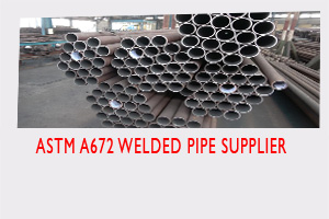 ASTM A672 Welded pipe price